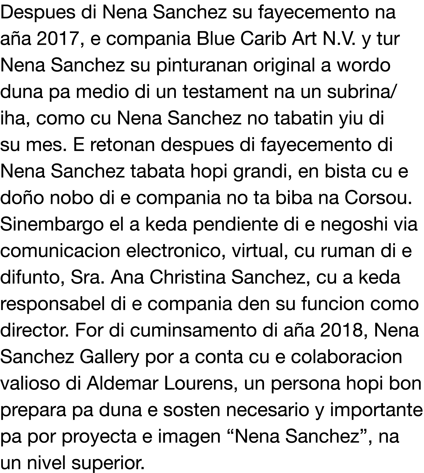 Despues di Nena Sanchez su fayecemento na a a 2017, e compania Blue Carib Art N V  y tur Nena Sanchez su pinturanan o   