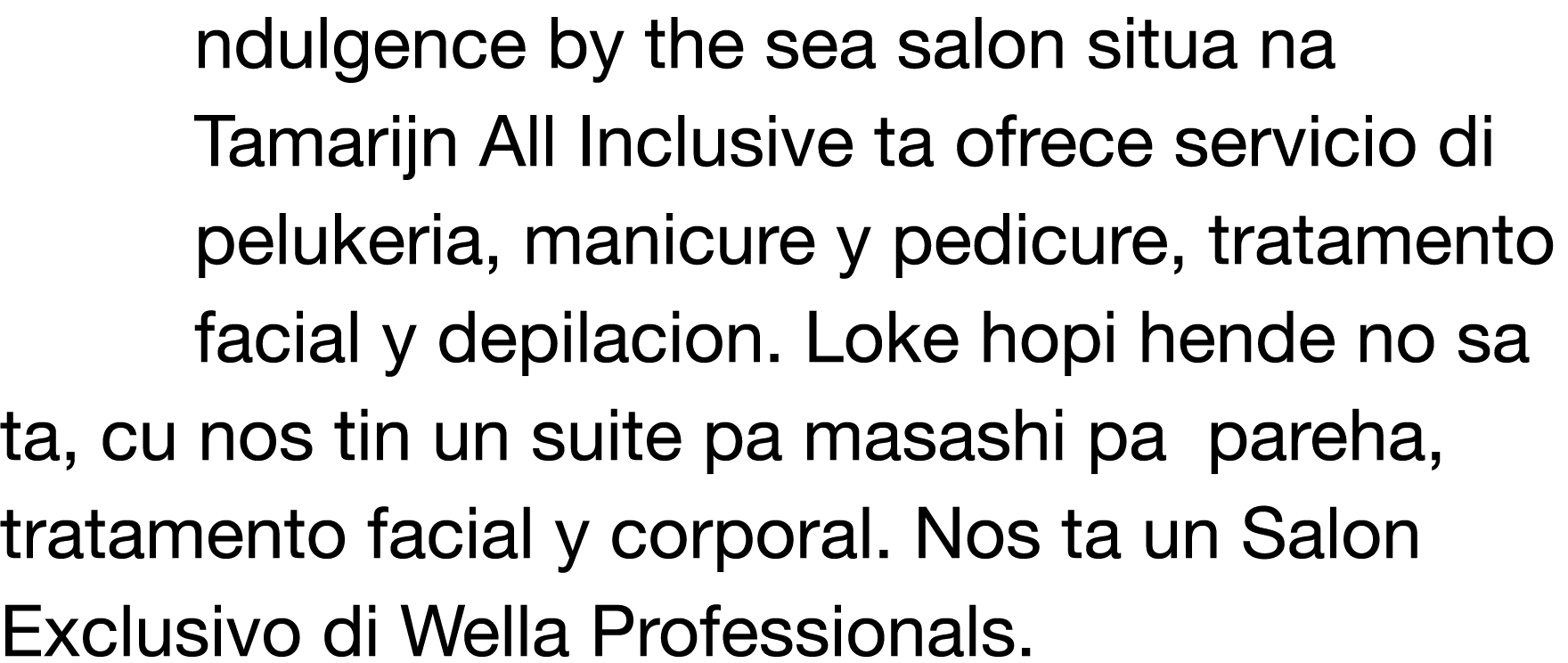 ndulgence by the sea salon situa na Tamarijn All Inclusive ta ofrece servicio di pelukeria, manicure y pedicure, trat   