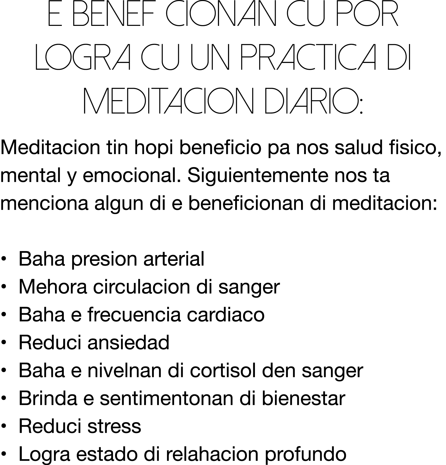 E benef cionan cu por logra cu un practica di meditacion diario: Meditacion tin hopi beneficio pa nos salud fisico, m   