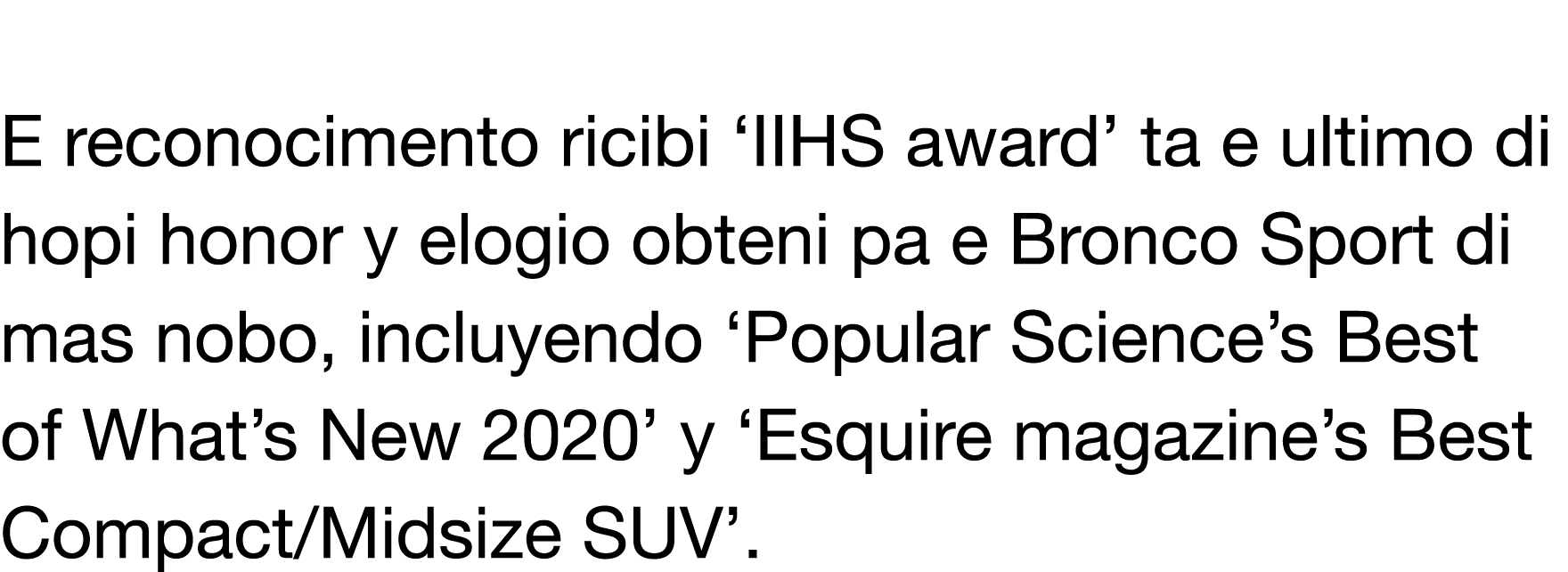  E reconocimento ricibi  IIHS award  ta e ultimo di hopi honor y elogio obteni pa e Bronco Sport di mas nobo, incluye   