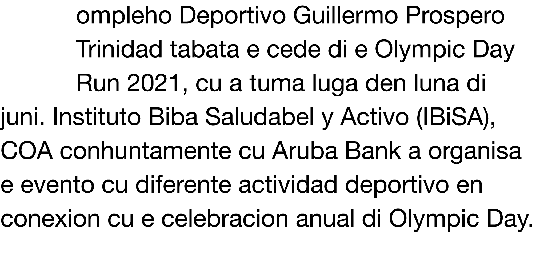 ompleho Deportivo Guillermo Prospero Trinidad tabata e cede di e Olympic Day Run 2021, cu a tuma luga den luna di jun   