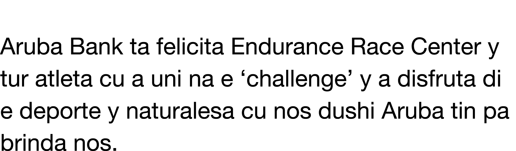  Aruba Bank ta felicita Endurance Race Center y tur atleta cu a uni na e  challenge  y a disfruta di e deporte y natu   