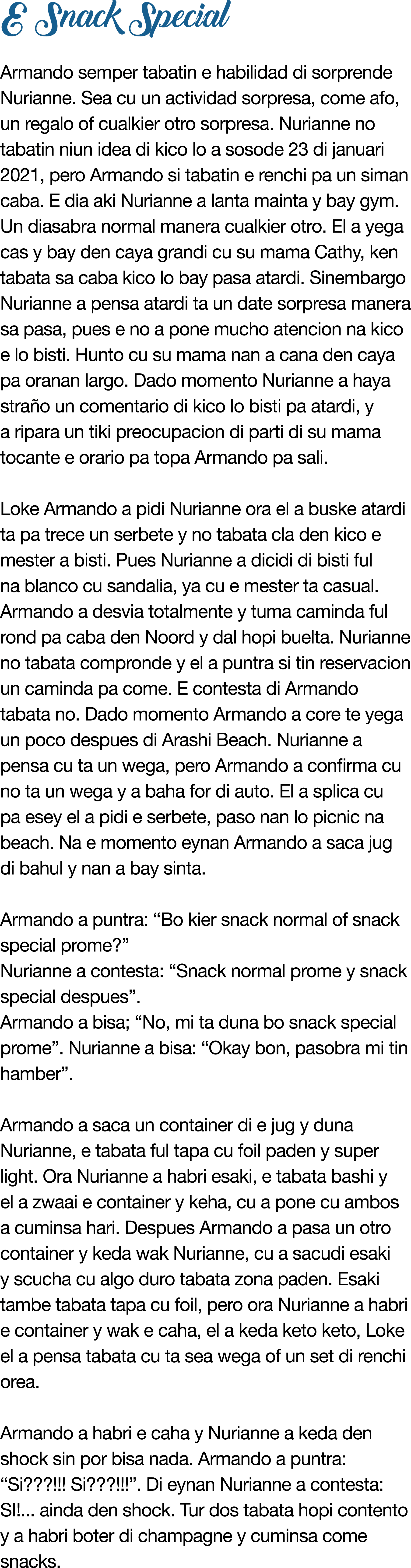 E Snack Special  Armando semper tabatin e habilidad di sorprende Nurianne  Sea cu un actividad sorpresa, come afo, un   