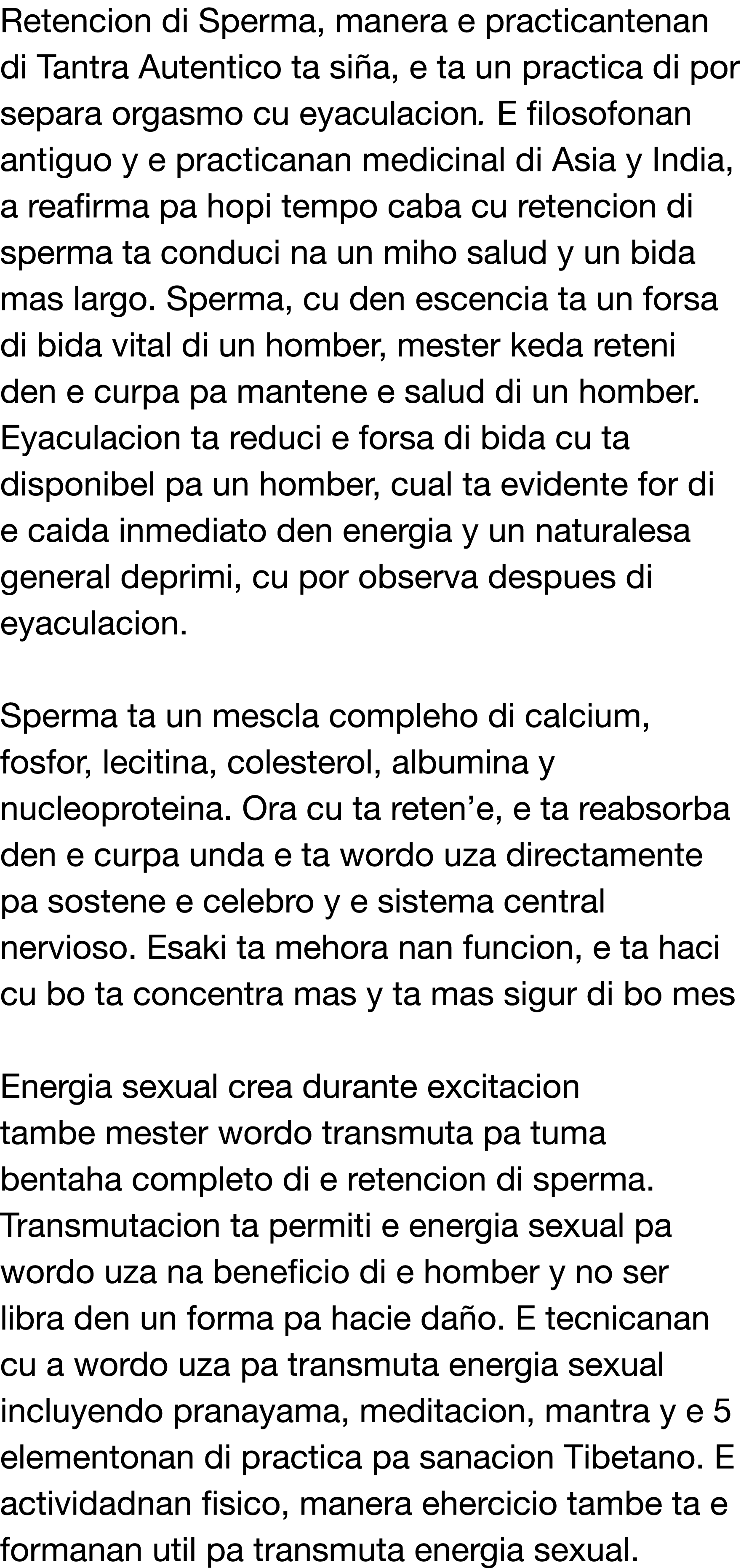 Retencion di Sperma, manera e practicantenan di Tantra Autentico ta siña, e ta un practica di por separa orgasmo cu e   