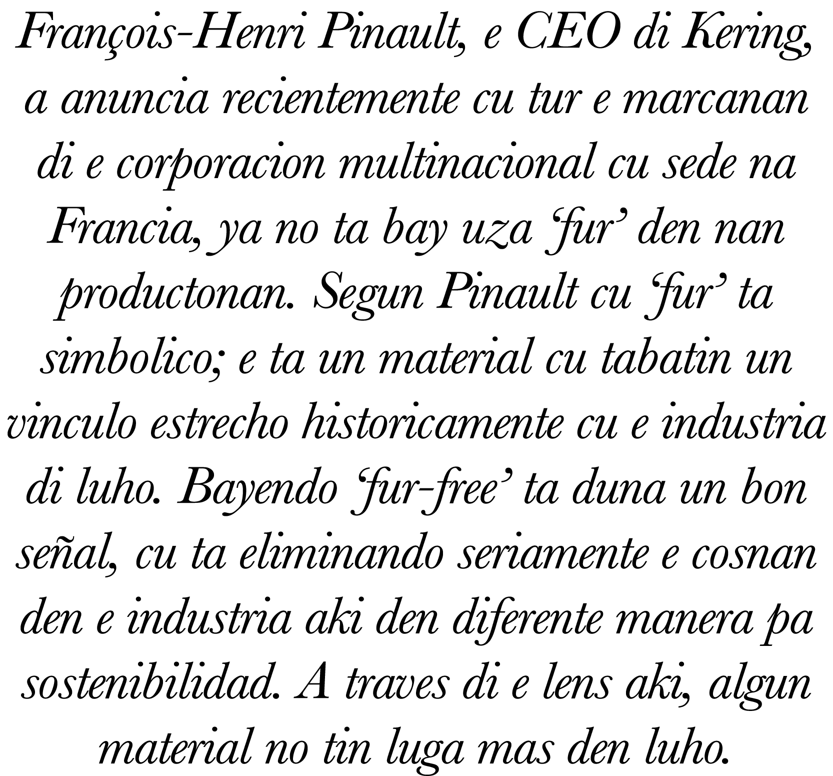 François-Henri Pinault, e CEO di Kering, a anuncia recientemente cu tur e marcanan di e corporacion multinacional cu    