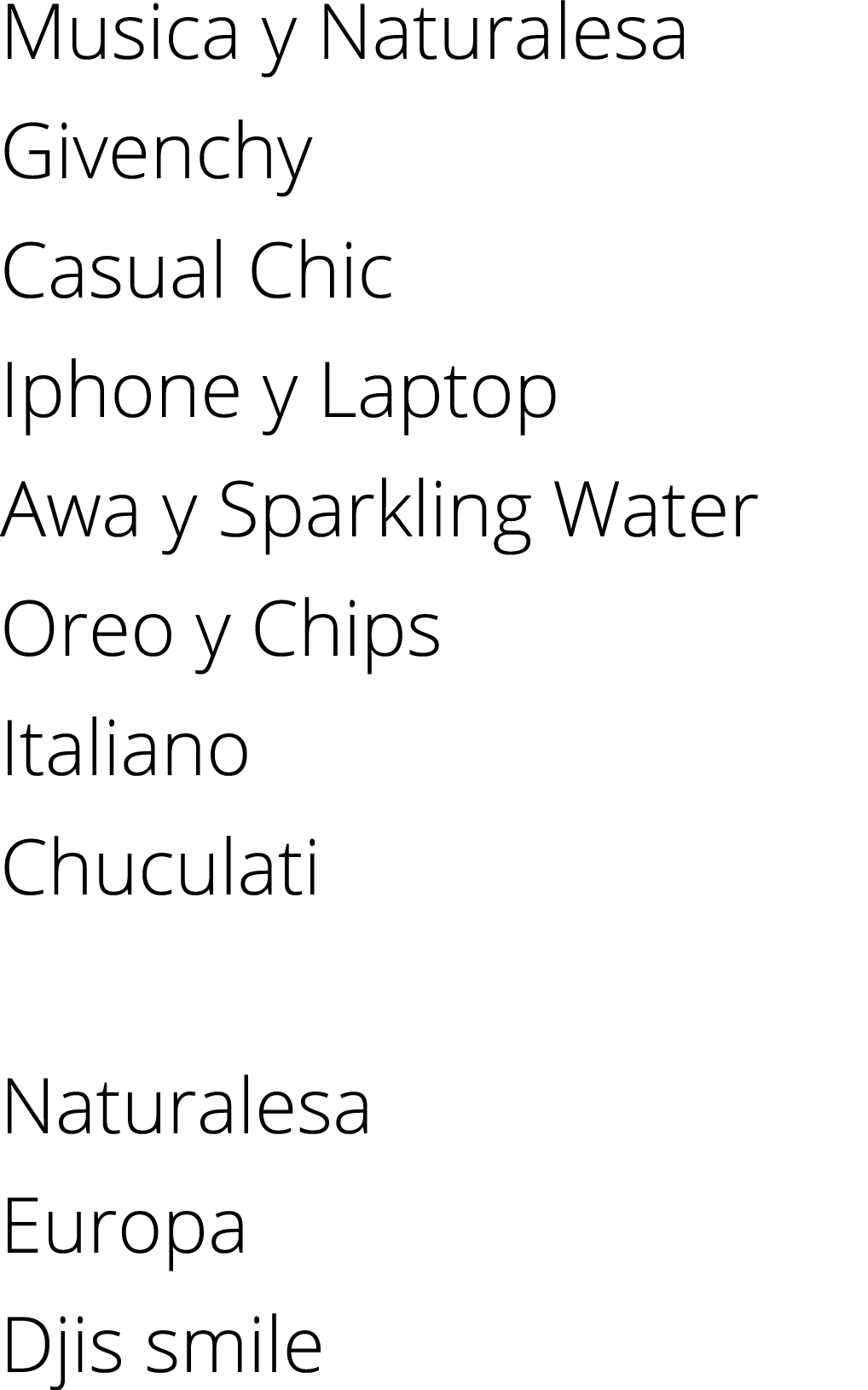 Musica y Naturalesa Givenchy Casual Chic Iphone y Laptop Awa y Sparkling Water Oreo y Chips Italiano Chuculati Natura   