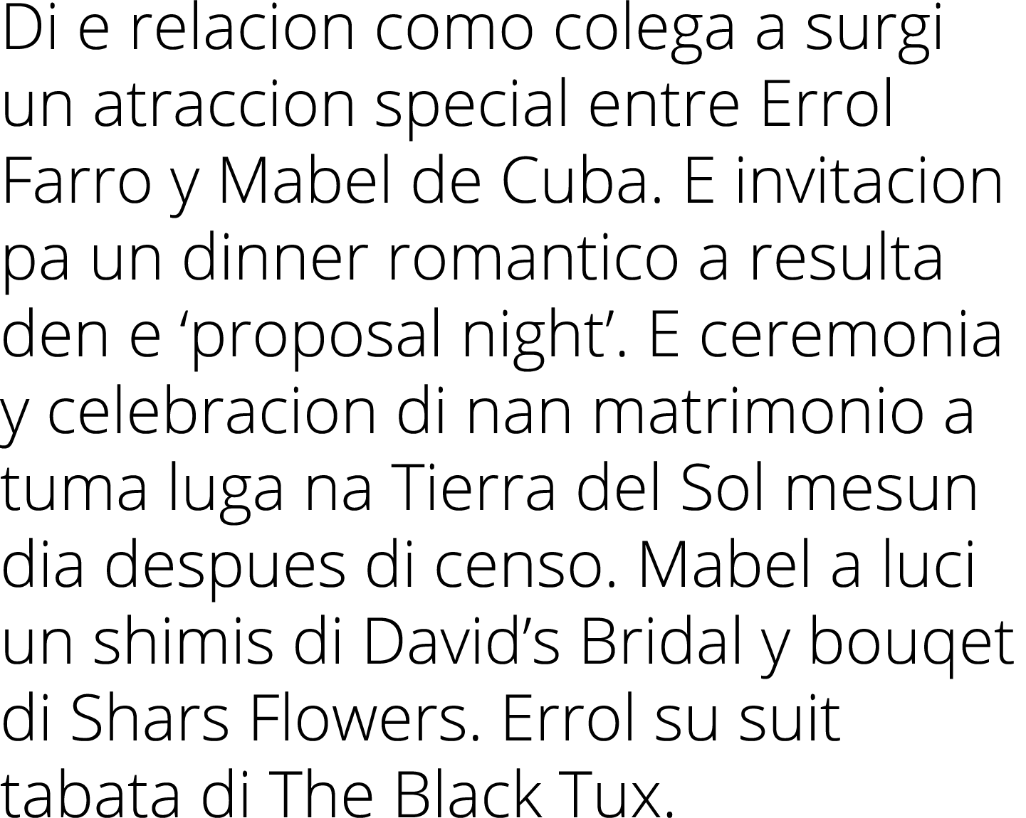 Di e relacion como colega a surgi un atraccion special entre Errol Farro y Mabel de Cuba  E invitacion pa un dinner r   