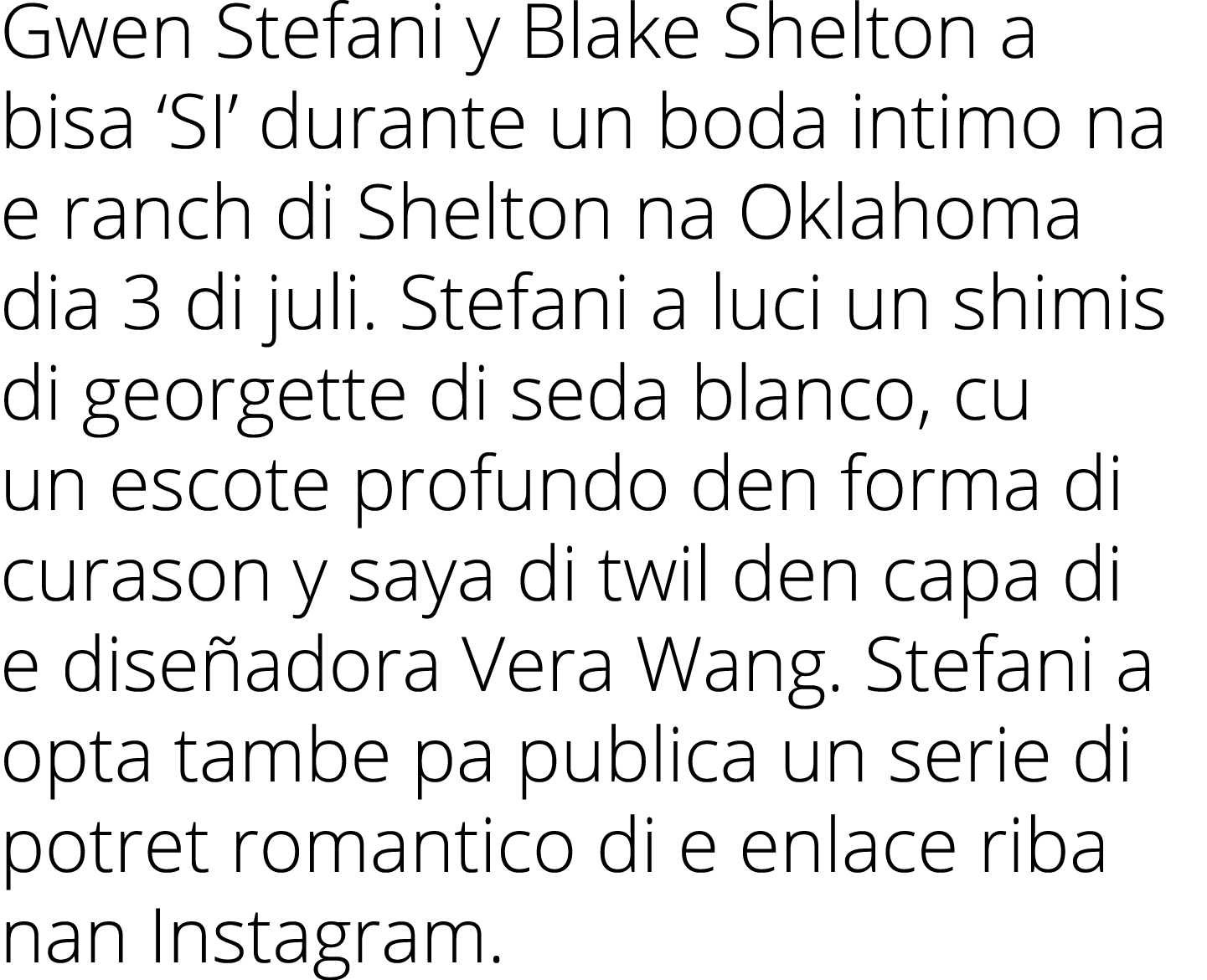 Gwen Stefani y Blake Shelton a bisa  SI  durante un boda intimo na e ranch di Shelton na Oklahoma dia 3 di juli  Stef   