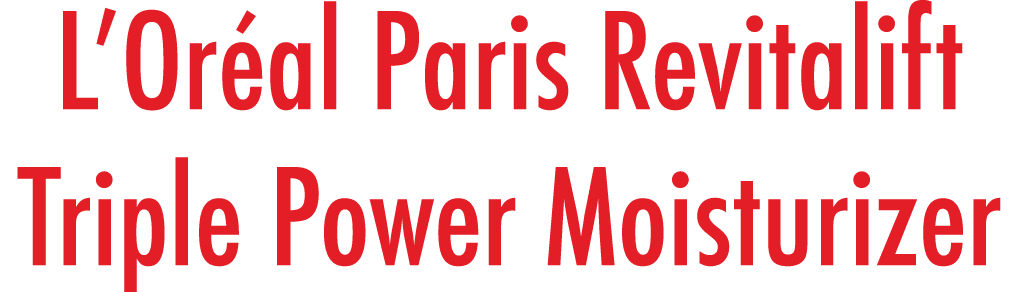 L Oréal Paris Revitalift Triple Power Moisturizer