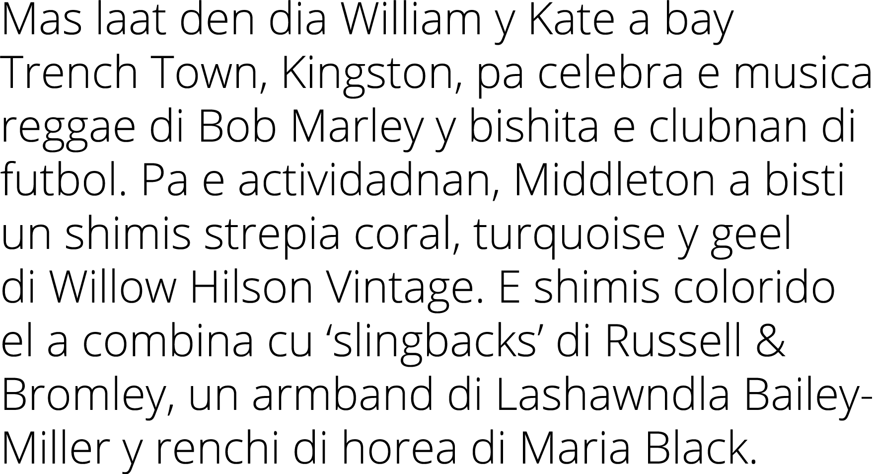 Mas laat den dia William y Kate a bay Trench Town, Kingston, pa celebra e musica reggae di Bob Marley y bishita e clu   