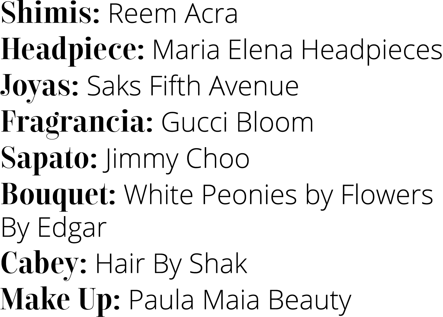 Shimis: Reem Acra Headpiece: Maria Elena Headpieces Joyas: Saks Fifth Avenue Fragrancia: Gucci Bloom Sapato: Jimmy Ch   