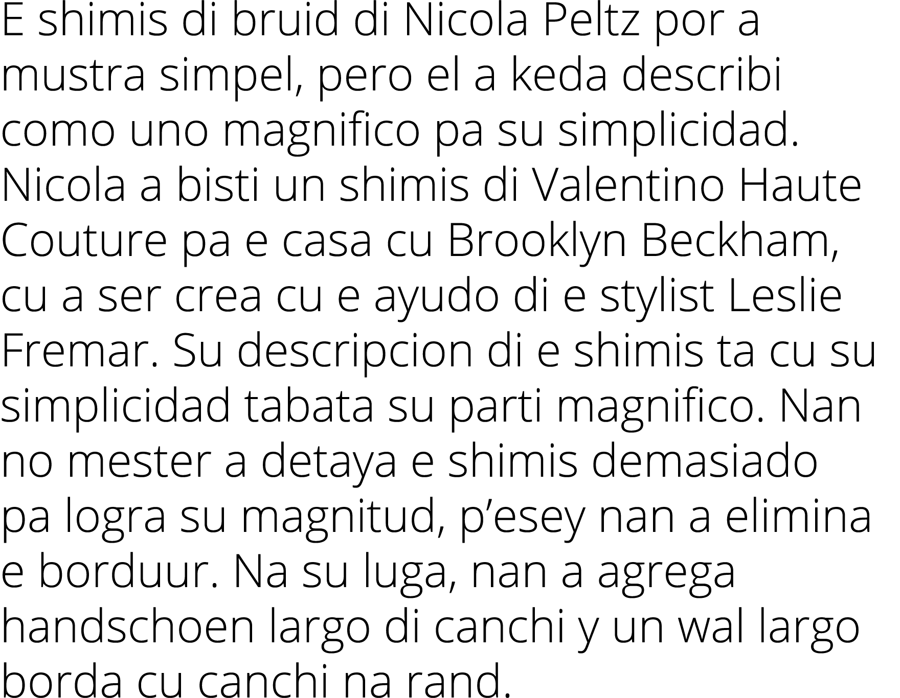 E shimis di bruid di Nicola Peltz por a mustra simpel, pero el a keda describi como uno magnifico pa su simplicidad     