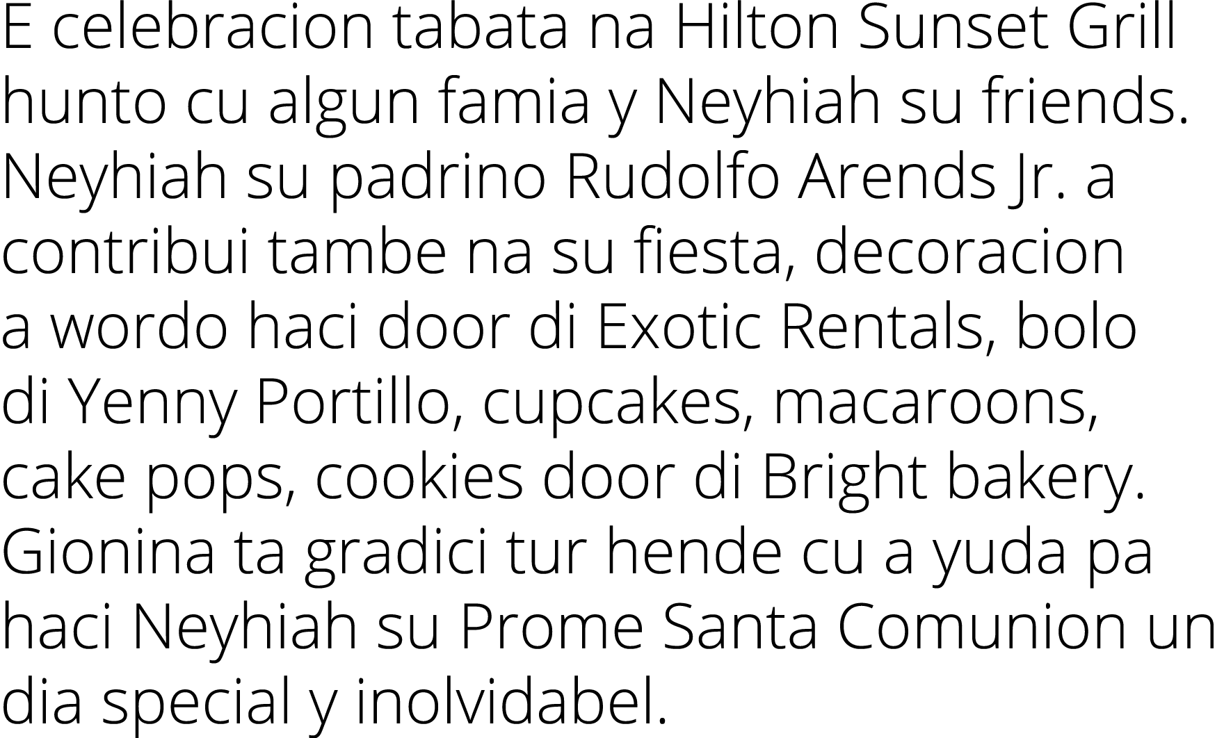 E celebracion tabata na Hilton Sunset Grill hunto cu algun famia y Neyhiah su friends  Neyhiah su padrino Rudolfo Are   