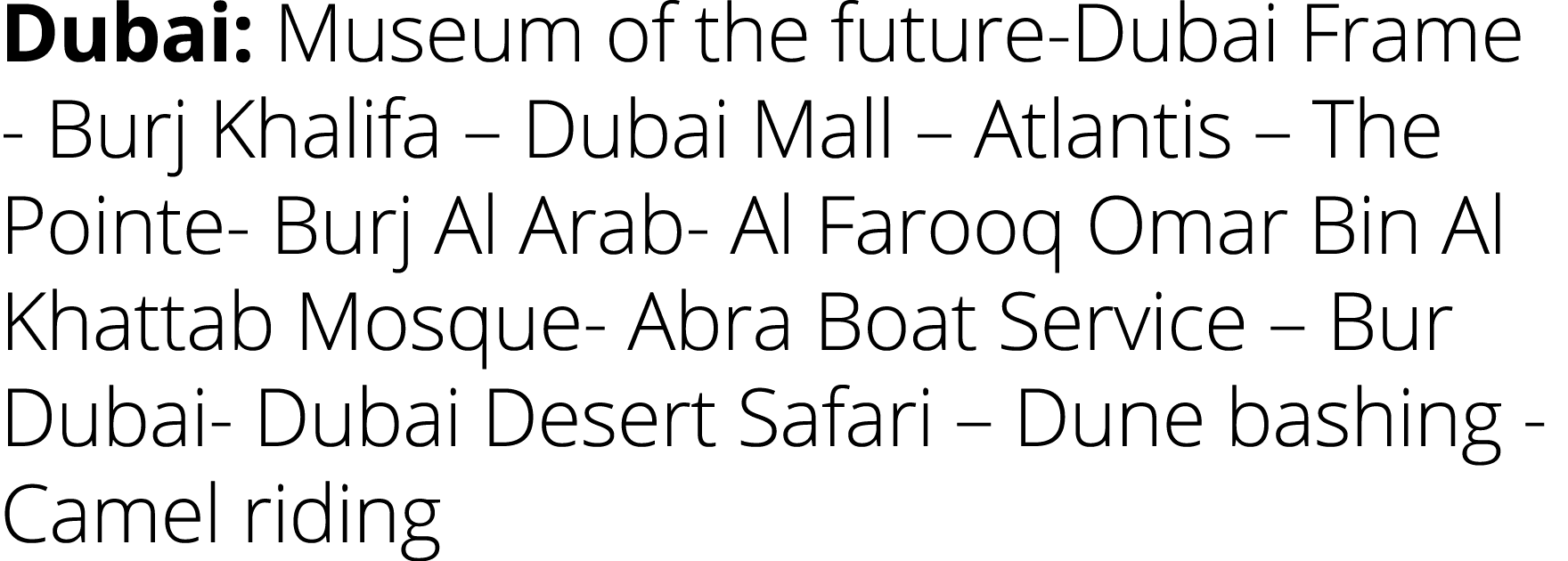 Dubai: Museum of the future-Dubai Frame - Burj Khalifa   Dubai Mall   Atlantis   The Pointe- Burj Al Arab- Al Farooq    