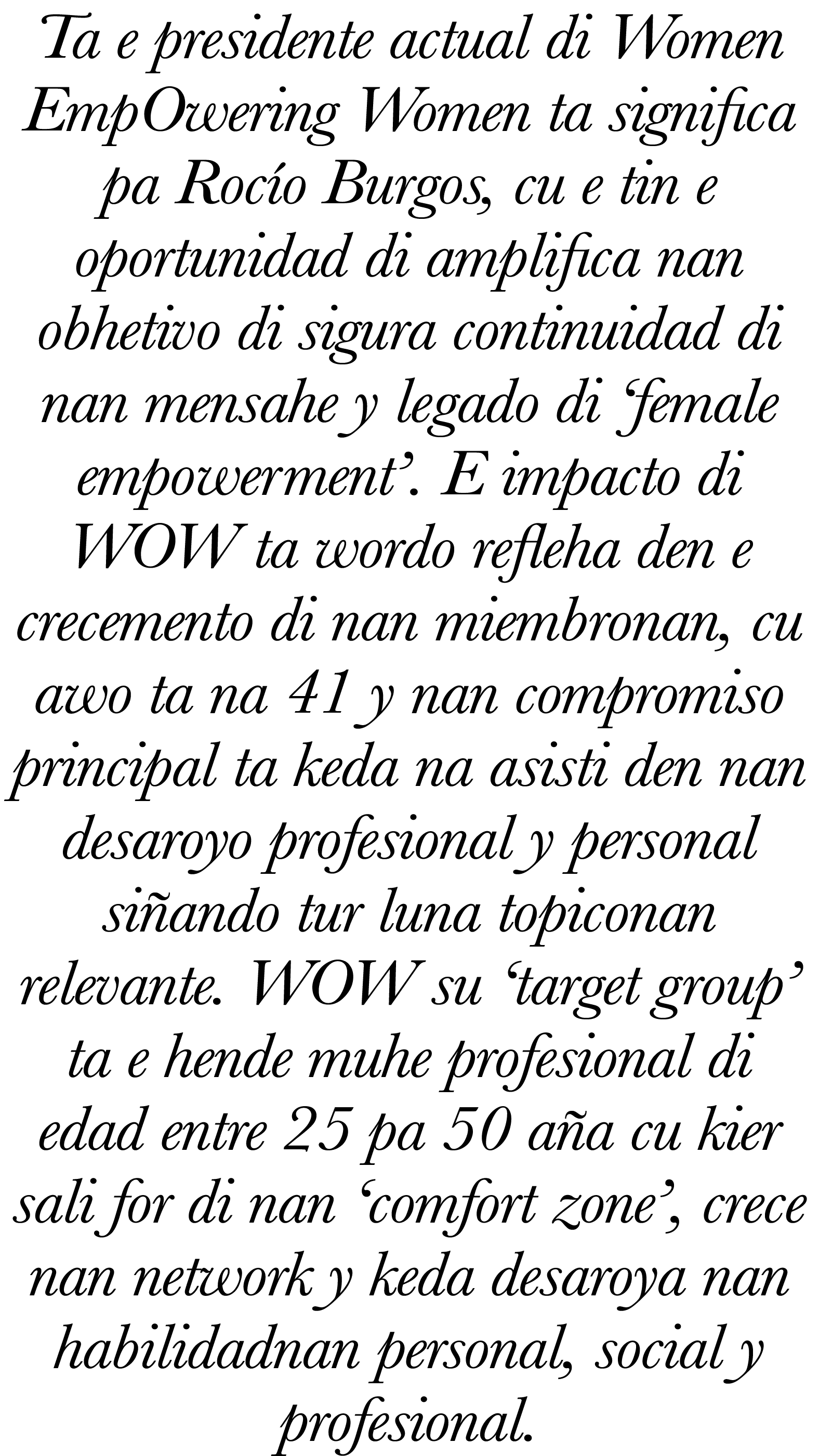 Ta e presidente actual di Women EmpOwering Women ta significa pa Rocío Burgos, cu e tin e oportunidad di amplifica na   