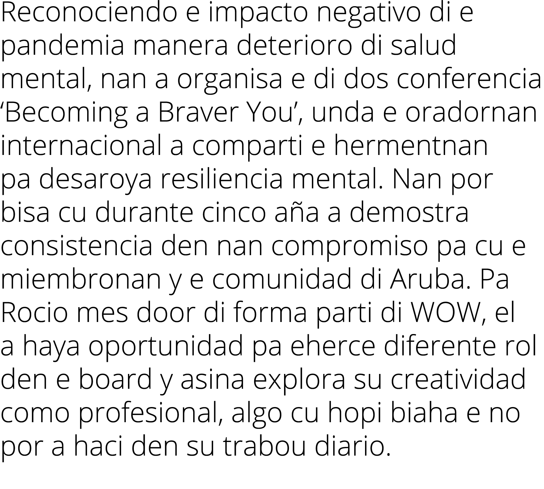 Reconociendo e impacto negativo di e pandemia manera deterioro di salud mental, nan a organisa e di dos conferencia     