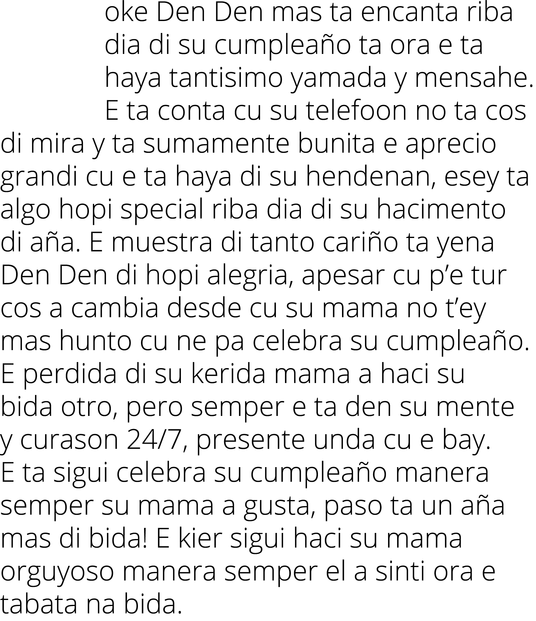 oke Den Den mas ta encanta riba dia di su cumpleaño ta ora e ta haya tantisimo yamada y mensahe  E ta conta cu su tel   