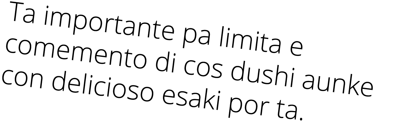 Ta importante pa limita e comemento di cos dushi aunke con delicioso esaki por ta 