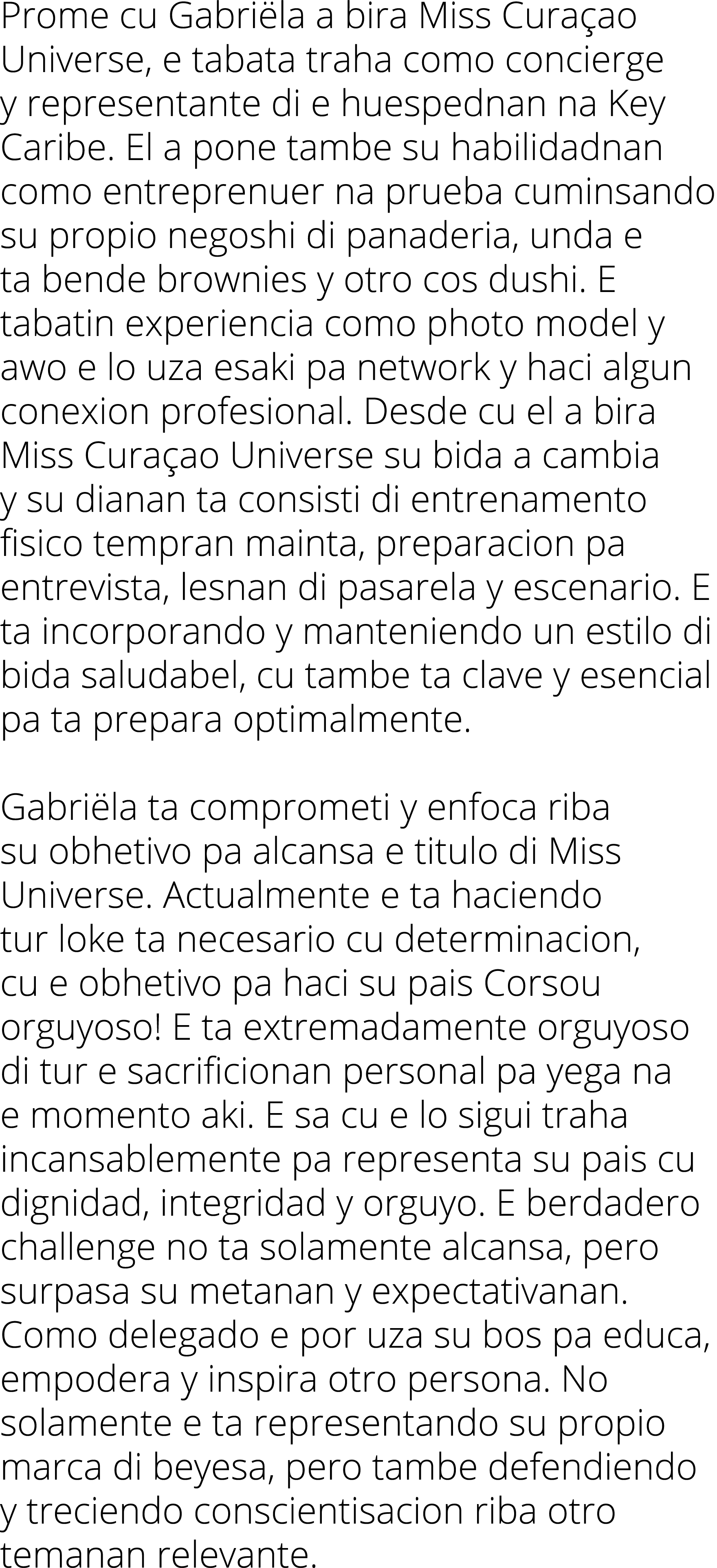 Prome cu Gabriëla a bira Miss Curaçao Universe, e tabata traha como concierge y representante di e huespednan na Key    