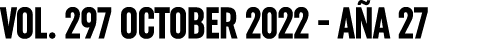 VOL. 297 OCTOBER 2022 - A A 27