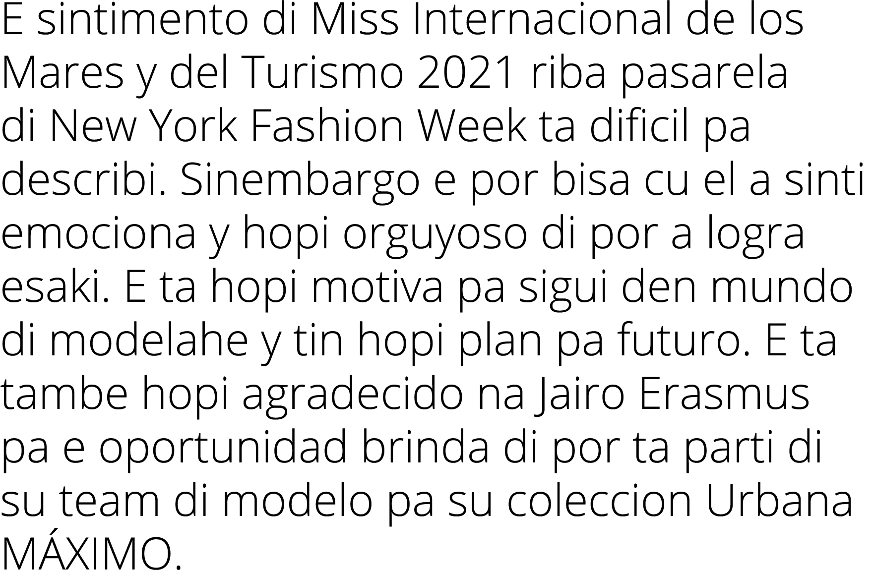 E sintimento di Miss Internacional de los Mares y del Turismo 2021 riba pasarela di New York Fashion Week ta dificil ...