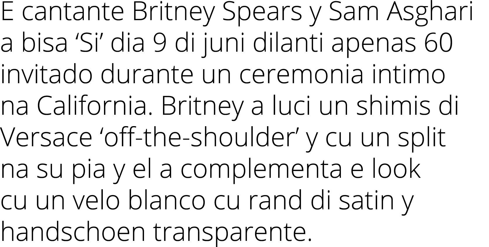 E cantante Britney Spears y Sam Asghari a bisa ‘Si’ dia 9 di juni dilanti apenas 60 invitado durante un ceremonia int...