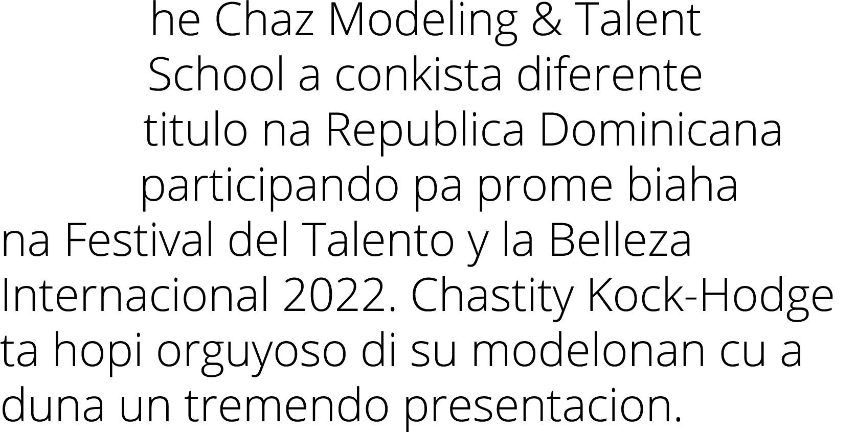 he Chaz Modeling & Talent School a conkista diferente titulo na Republica Dominicana participando pa prome biaha na F...