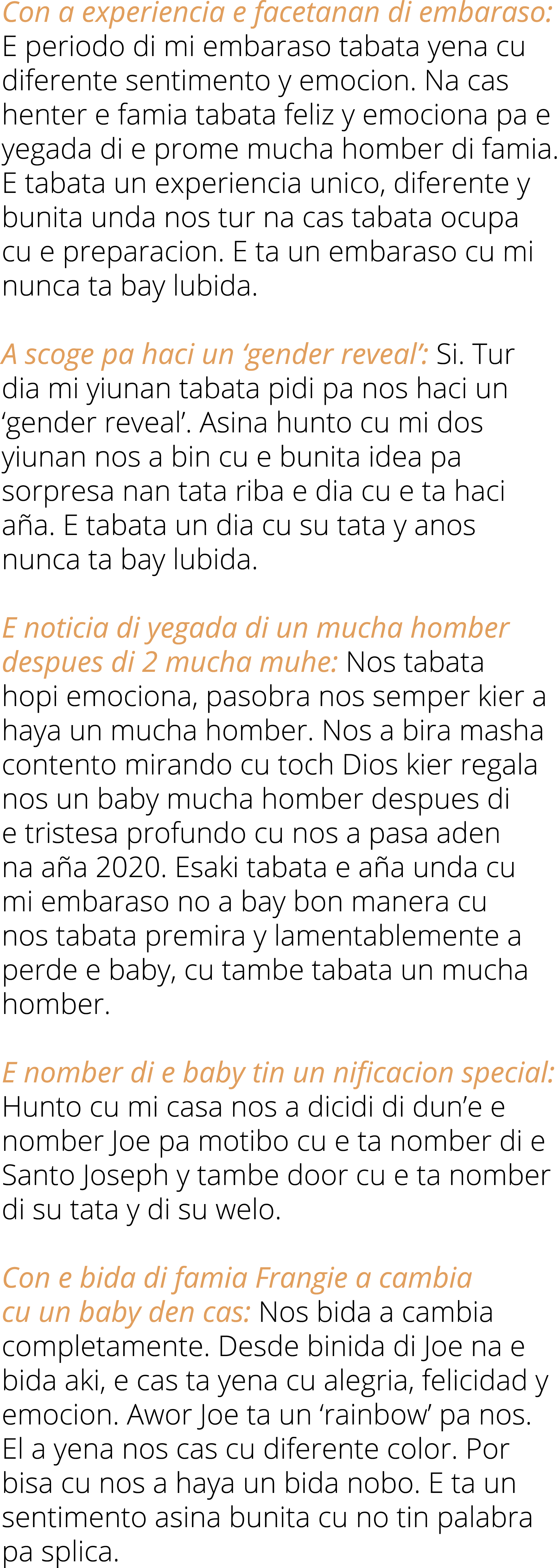 Con a experiencia e facetanan di embaraso: E periodo di mi embaraso tabata yena cu diferente sentimento y emocion. Na...