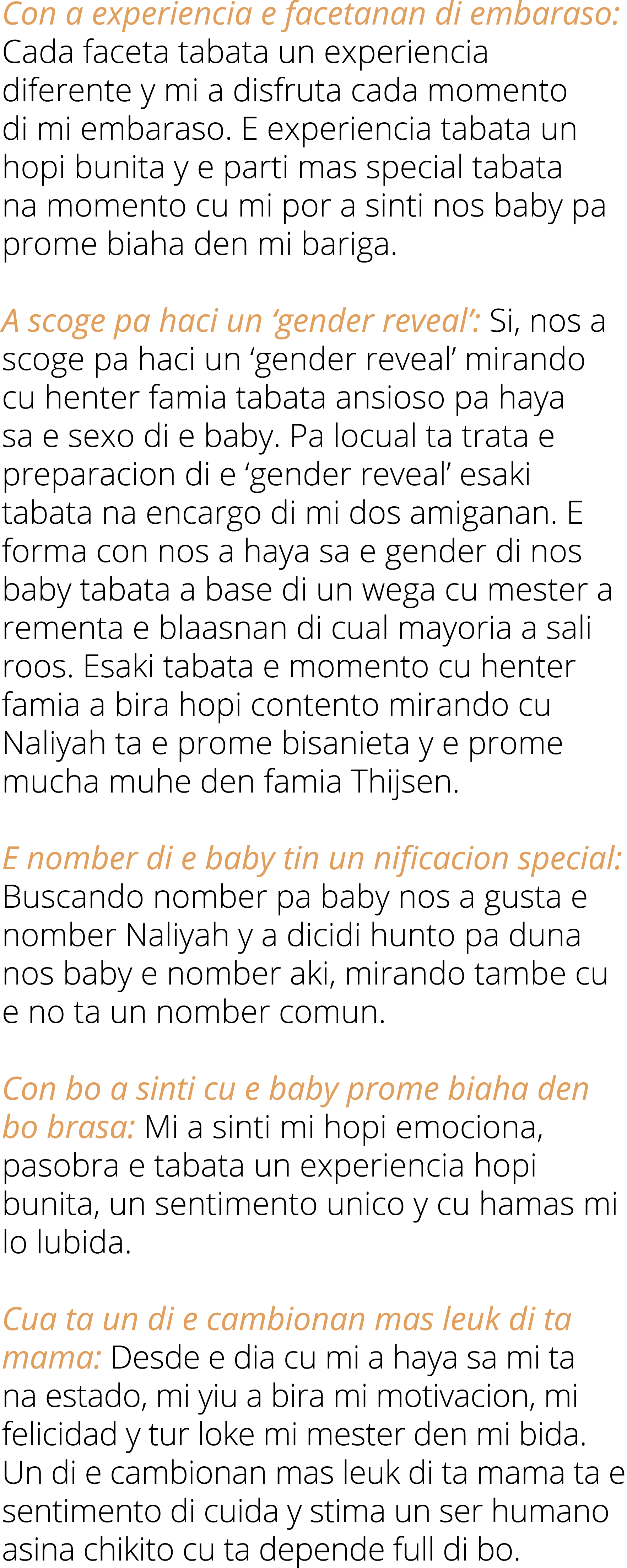 Con a experiencia e facetanan di embaraso: Cada faceta tabata un experiencia diferente y mi a disfruta cada momento d...