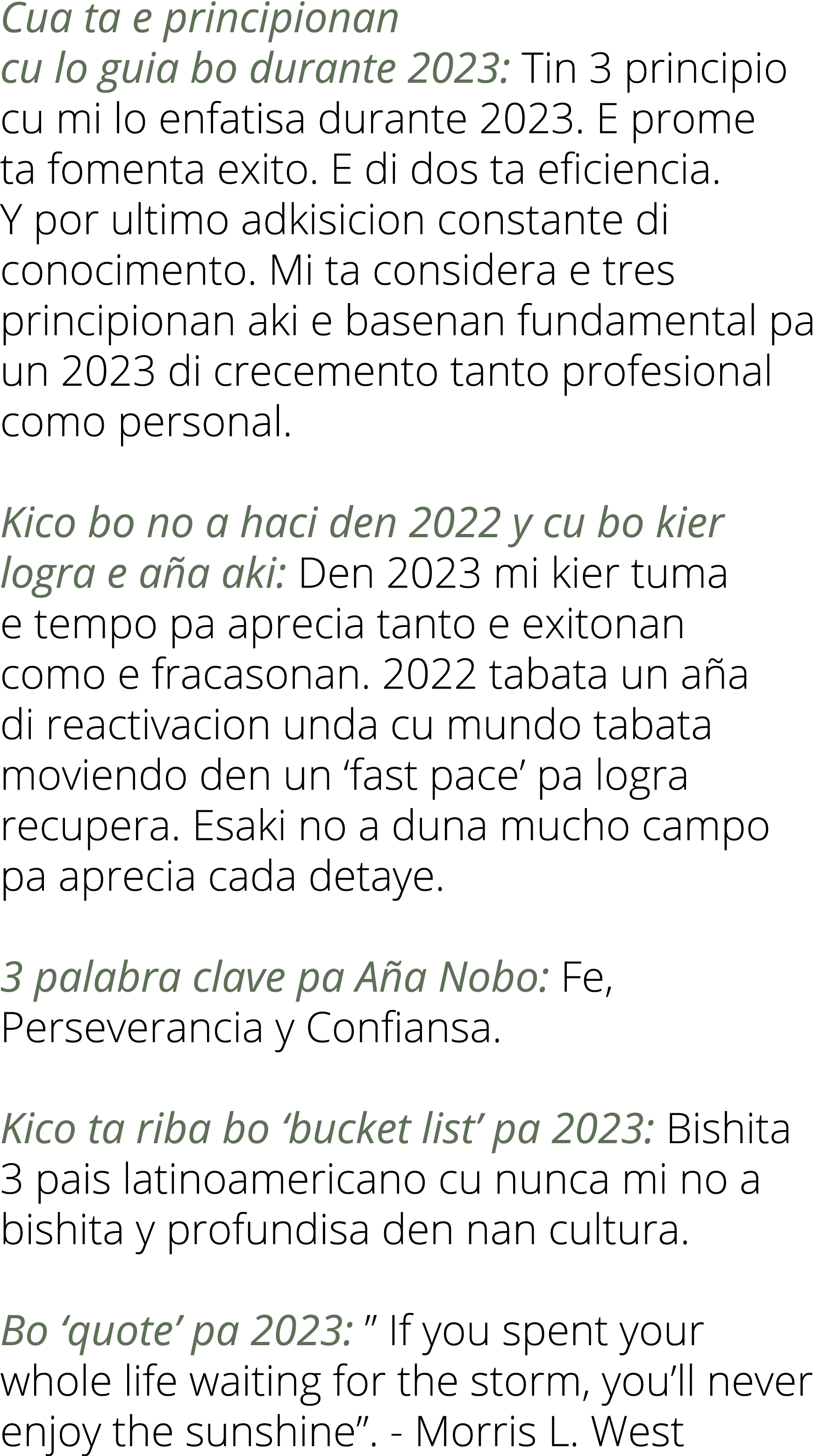 Cua ta e principionan cu lo guia bo durante 2023: Tin 3 principio cu mi lo enfatisa durante 2023. E prome ta fomenta ...