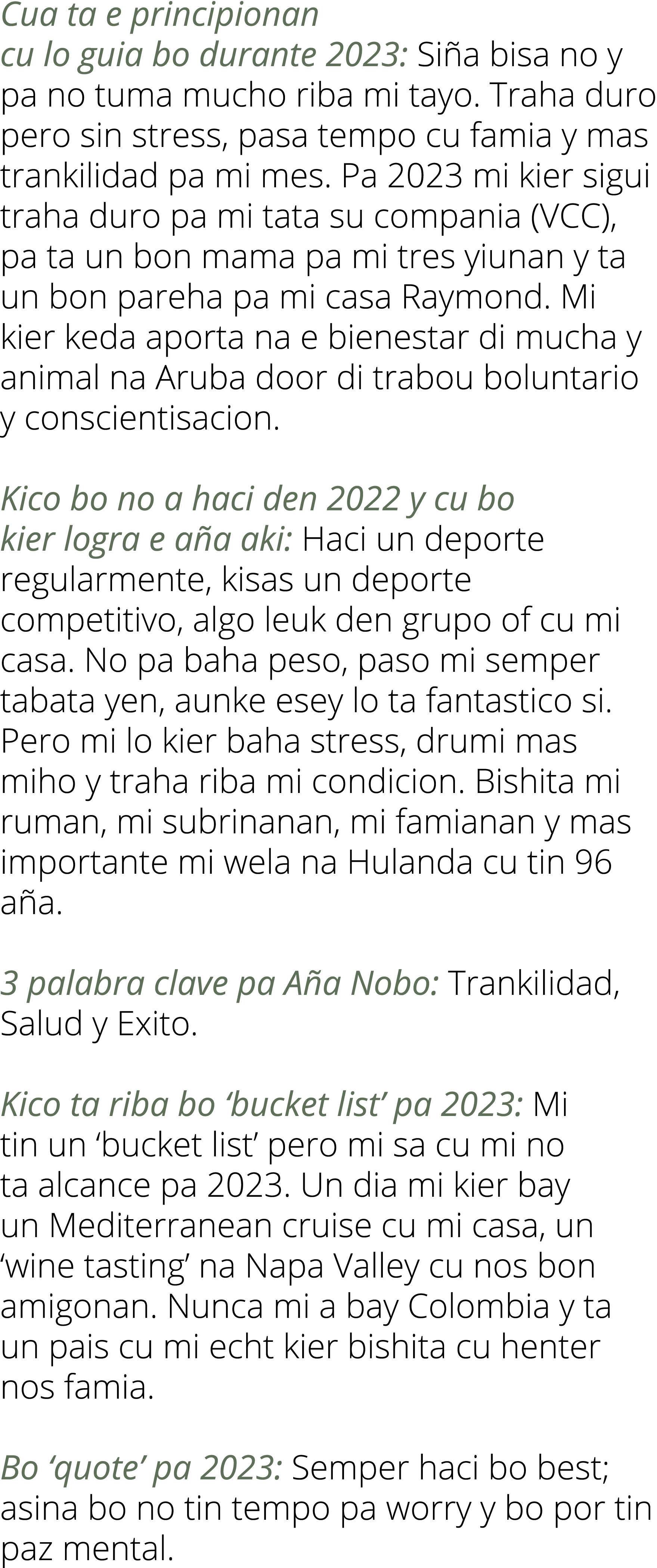 Cua ta e principionan cu lo guia bo durante 2023: Si a bisa no y pa no tuma mucho riba mi tayo. Traha duro pero sin s...