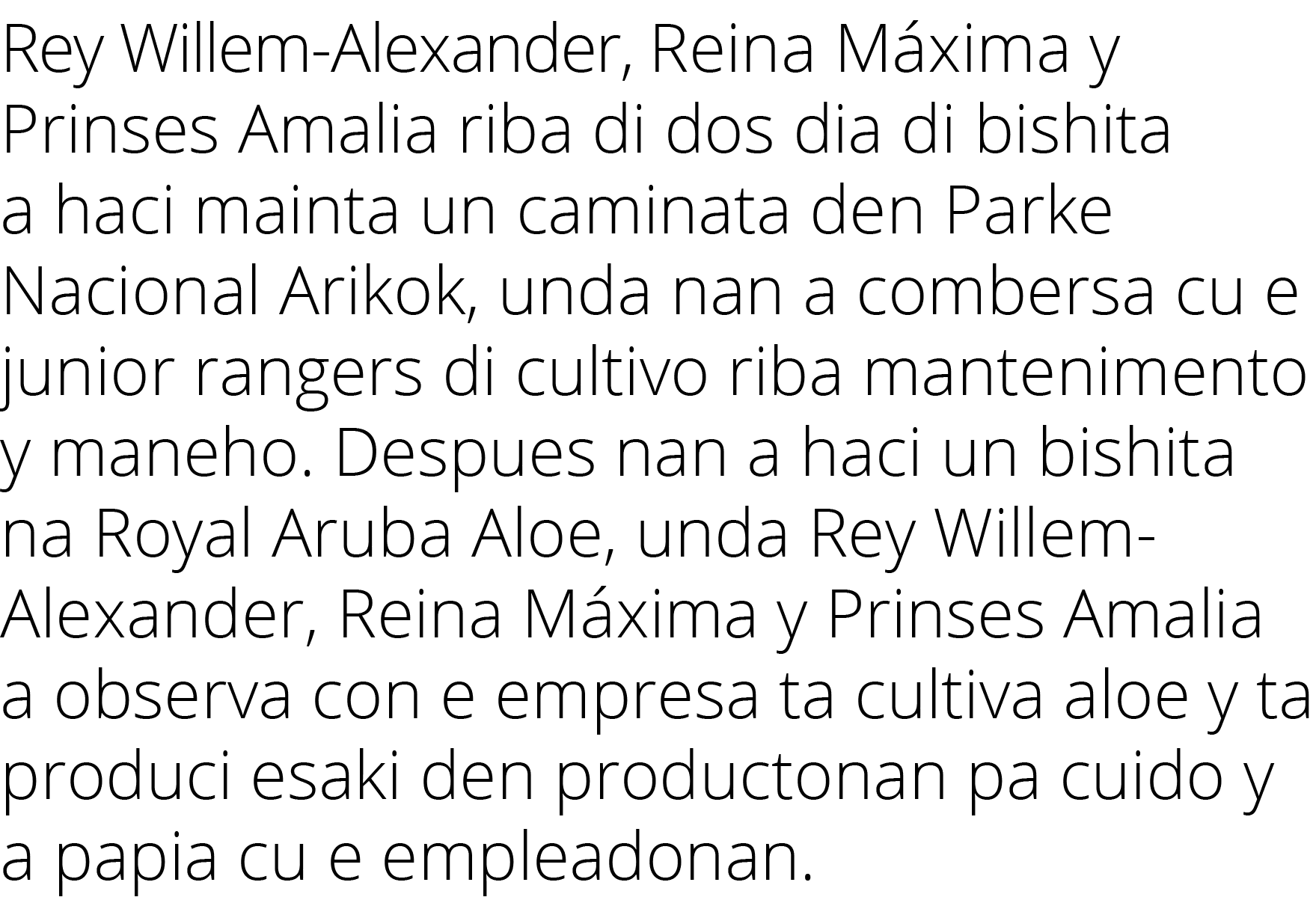 Rey Willem Alexander, Reina M xima y Prinses Amalia riba di dos dia di bishita a haci mainta un caminata den Parke Na...