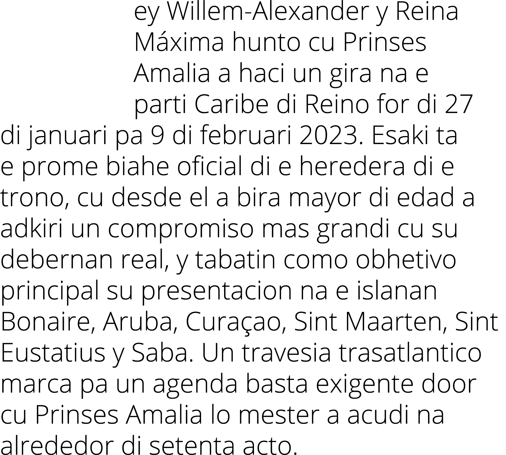 ey Willem Alexander y Reina M xima hunto cu Prinses Amalia a haci un gira na e parti Caribe di Reino for di 27 di jan...