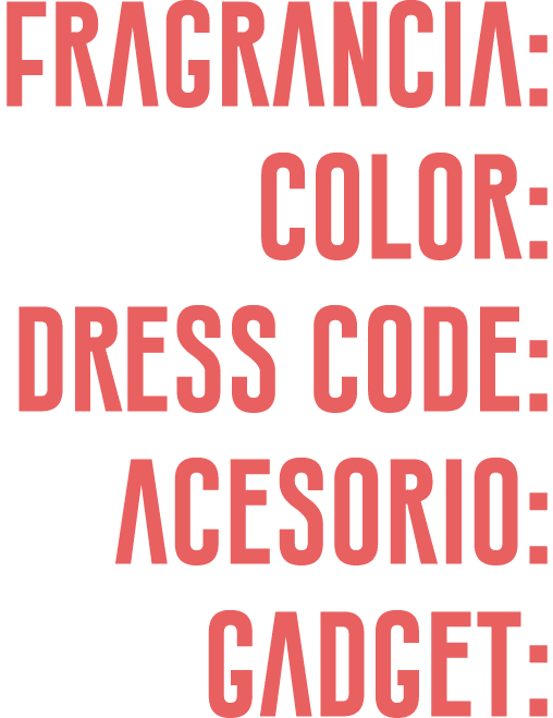 Fragrancia: Color: Dress code: Acesorio: Gadget: