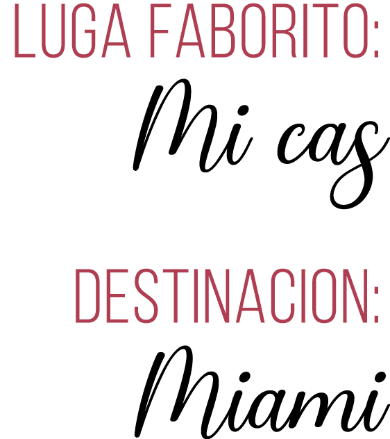 Luga faborito: Mi cas Destinacion: Miami
