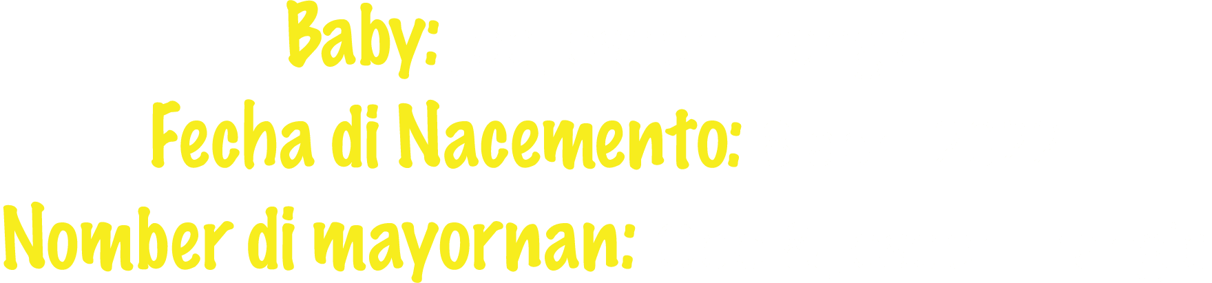 Baby: Joe Joseph Frangie Fecha di Nacemento: 8 april 2022 Nomber di mayornan: Odo & Joseph Frangie 