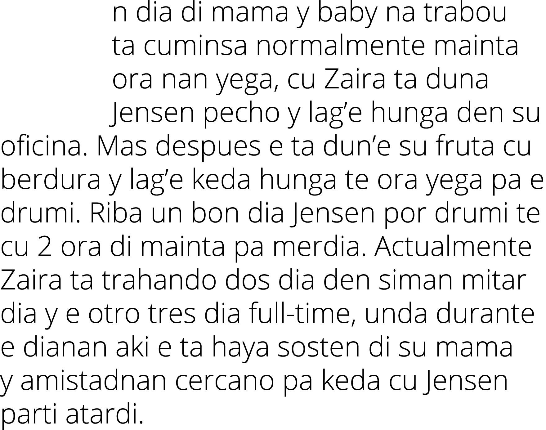 n dia di mama y baby na trabou ta cuminsa normalmente mainta ora nan yega, cu Zaira ta duna Jensen pecho y lag’e hung...