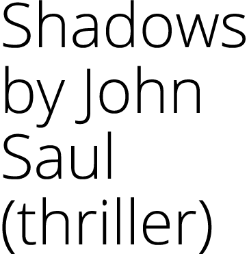Shadows by John Saul (thriller)