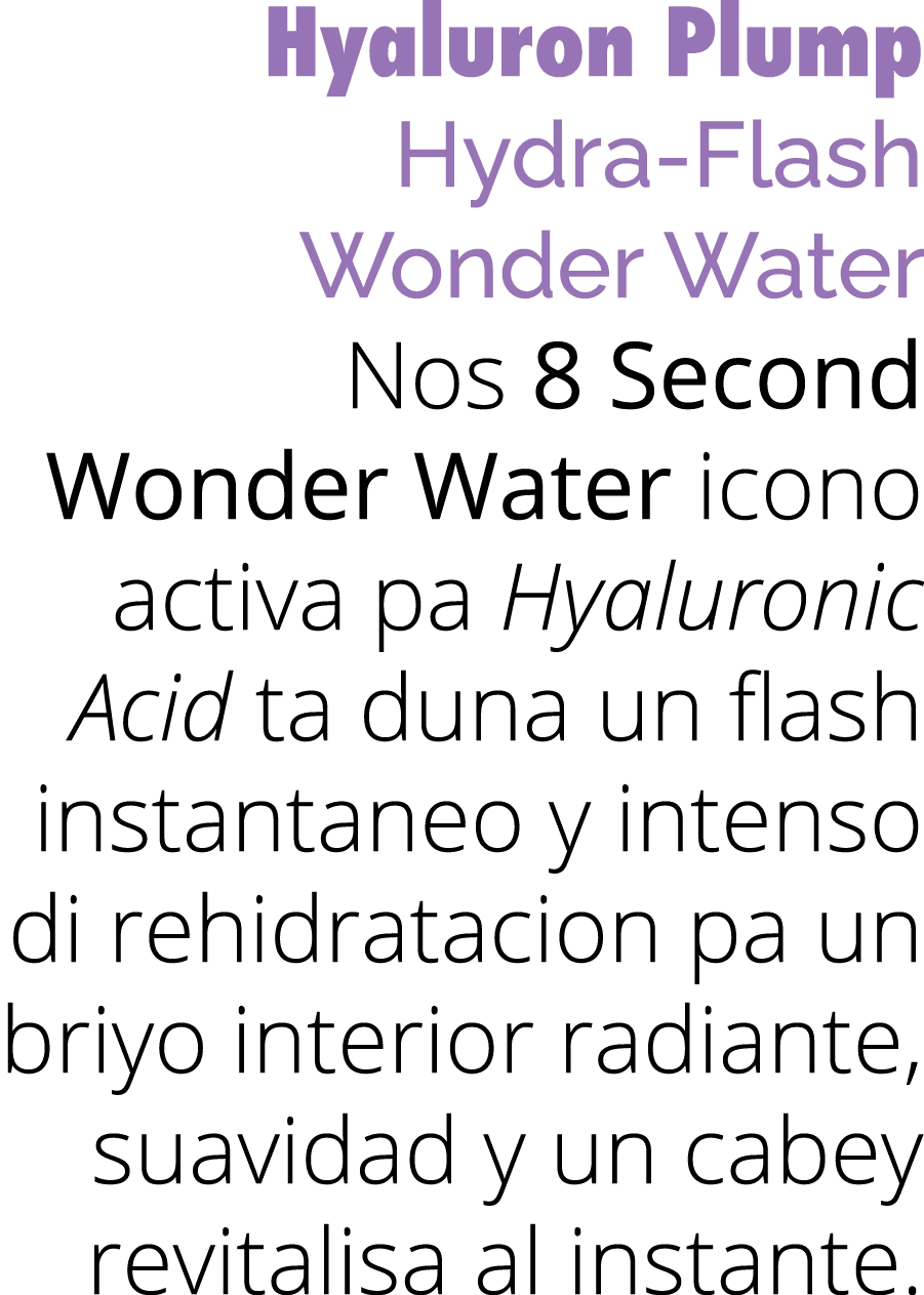 Hyaluron Plump Hydra Flash Wonder Water Nos 8 Second Wonder Water icono activa pa Hyaluronic Acid ta duna un flash in...