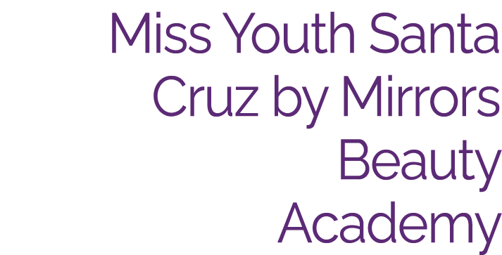 Miss Youth Santa Cruz by Mirrors Beauty Academy