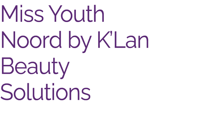 Miss Youth Noord by K’Lan Beauty Solutions