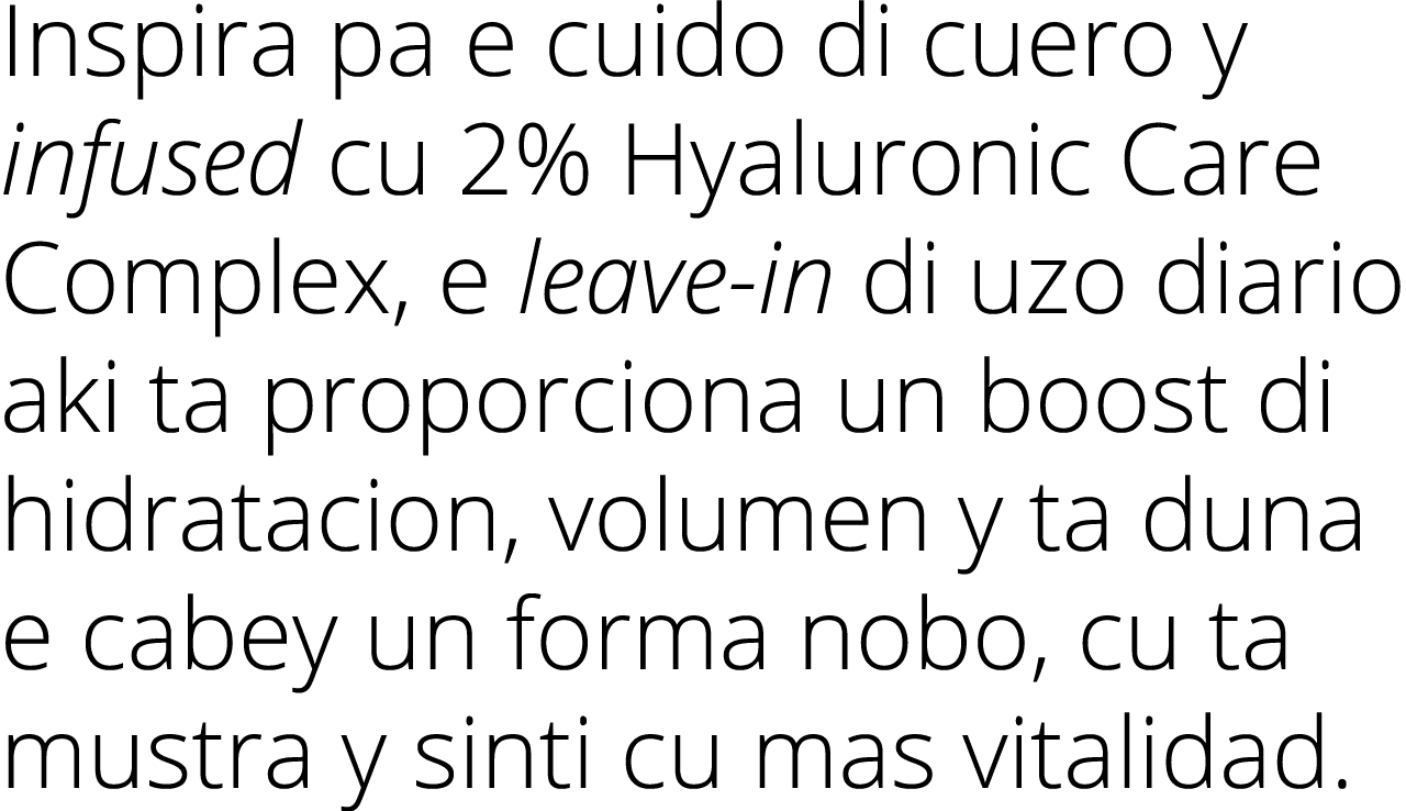 Inspira pa e cuido di cuero y infused cu 2% Hyaluronic Care Complex, e leave in di uzo diario aki ta proporciona un b...