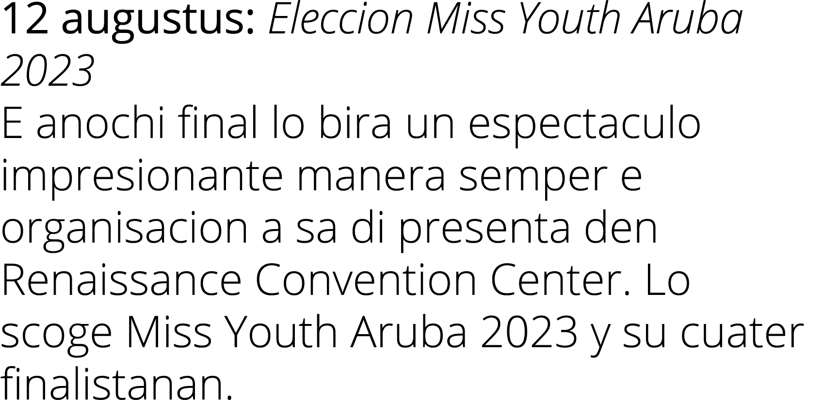 12 augustus: Eleccion Miss Youth Aruba 2023 E anochi final lo bira un espectaculo impresionante manera semper e organ...