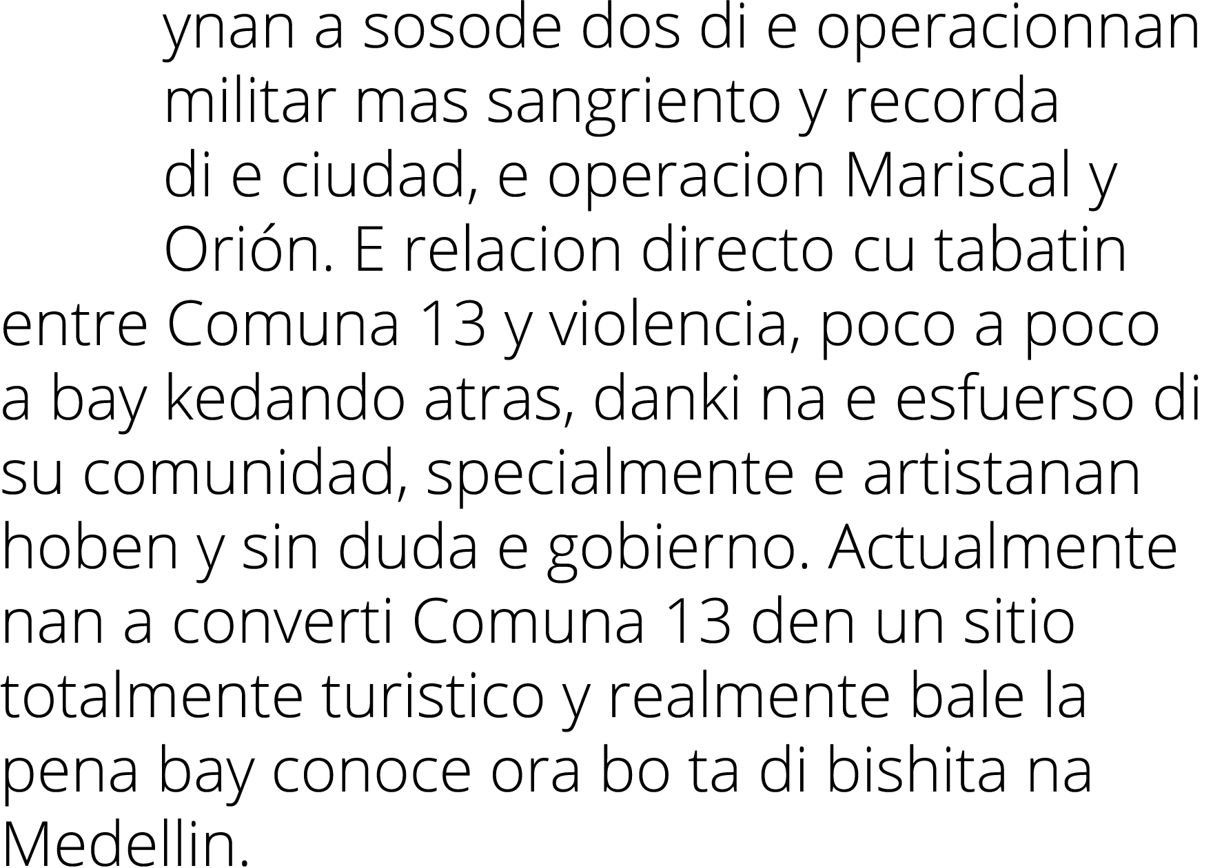 ynan a sosode dos di e operacionnan militar mas sangriento y recorda di e ciudad, e operacion Mariscal y Ori n. E rel...