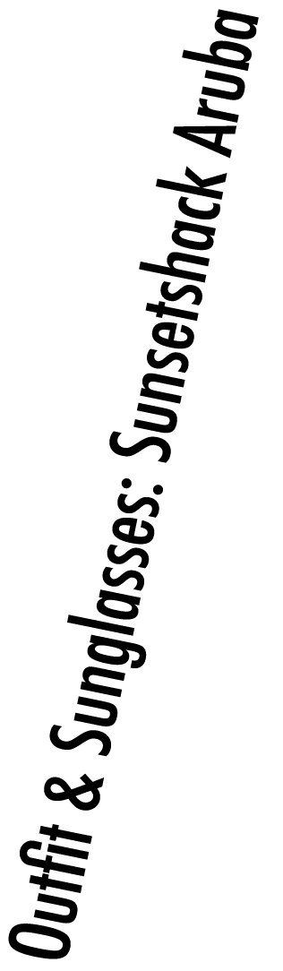 Outfit & Sunglasses: Sunsetshack Aruba