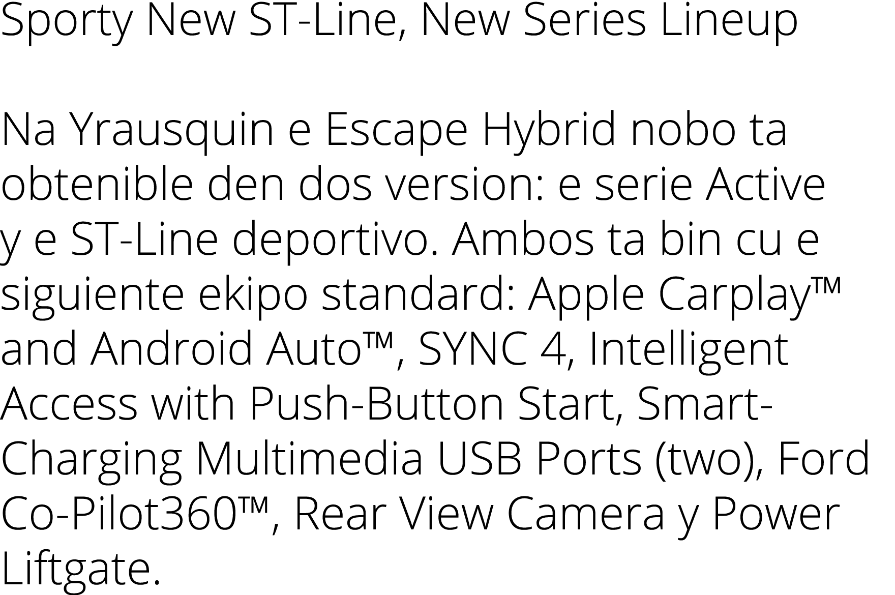 Sporty New ST Line, New Series Lineup Na Yrausquin e Escape Hybrid nobo ta obtenible den dos version: e serie Active ...