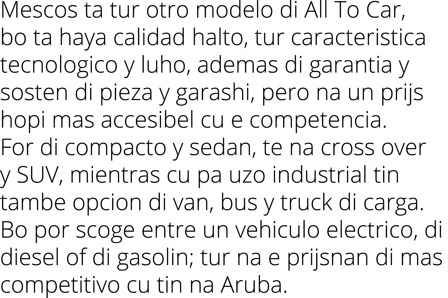 Mescos ta tur otro modelo di All To Car, bo ta haya calidad halto, tur caracteristica tecnologico y luho, ademas di g...