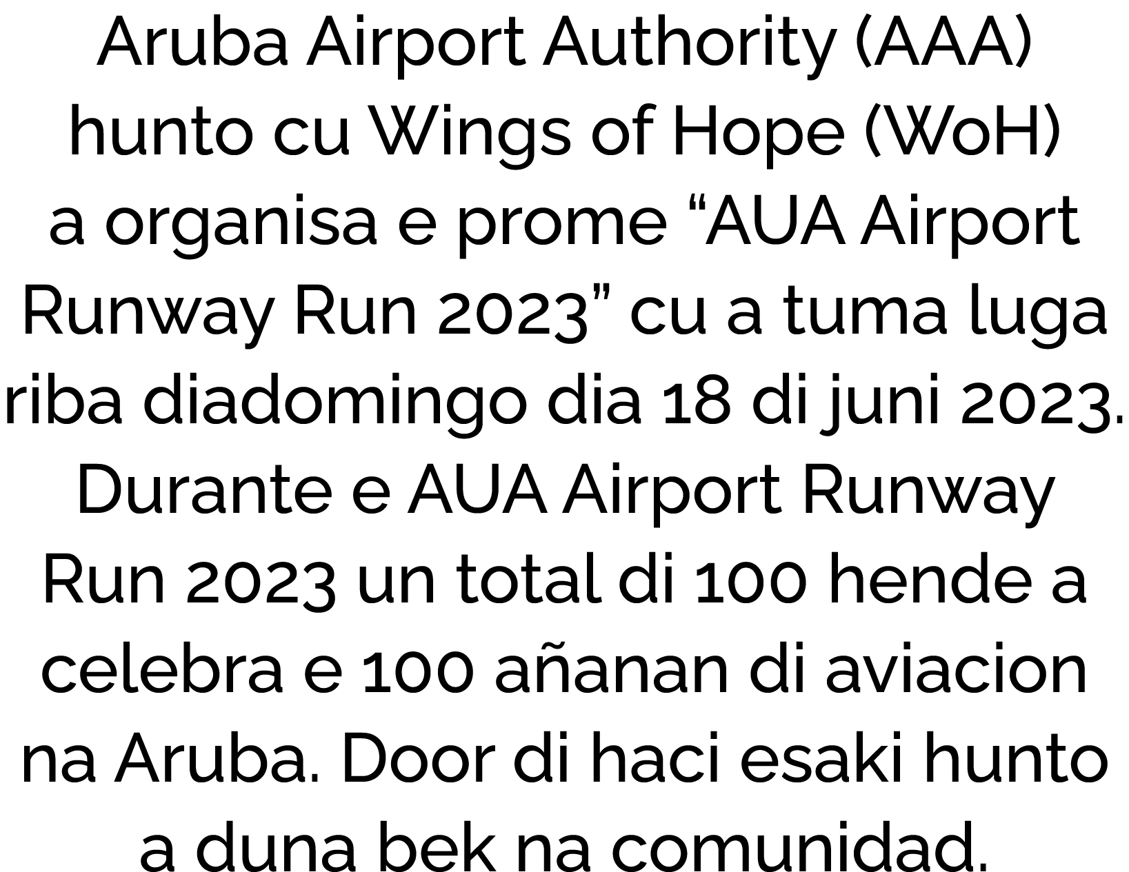 Aruba Airport Authority (AAA) hunto cu Wings of Hope (WoH) a organisa e prome “AUA Airport Runway Run 2023” cu a tuma...