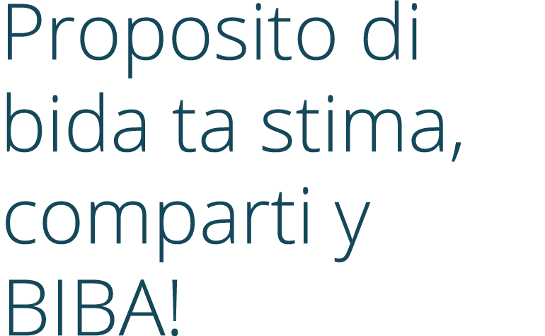 Proposito di bida ta stima, comparti y BIBA!