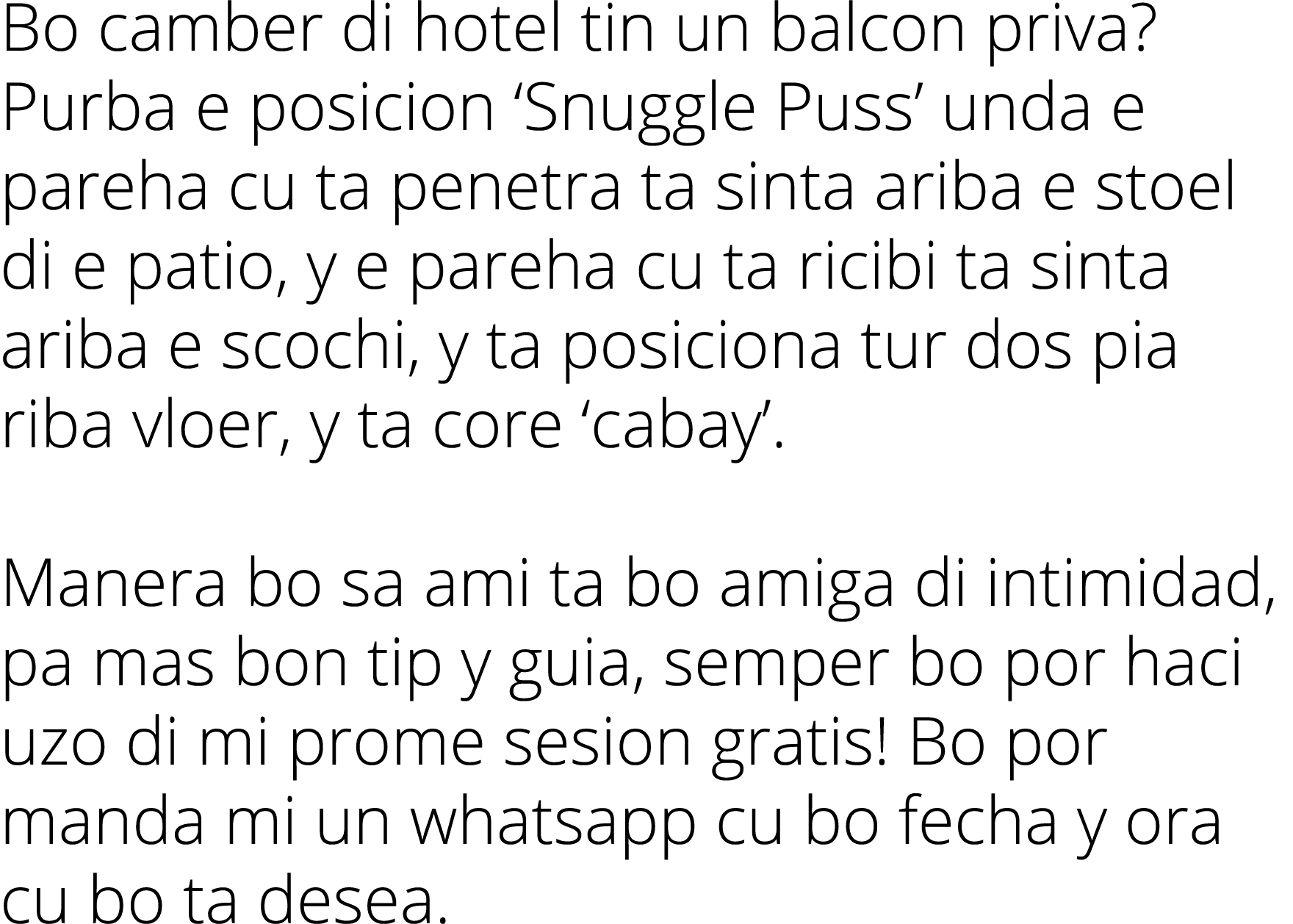 Bo camber di hotel tin un balcon priva? Purba e posicion ‘Snuggle Puss’ unda e pareha cu ta penetra ta sinta ariba e ...